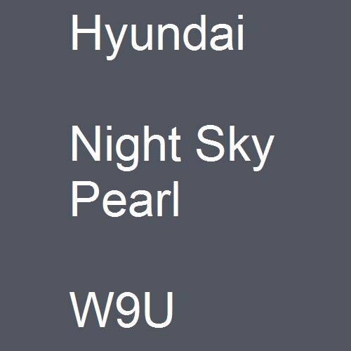 Hyundai, Night Sky Pearl, W9U.